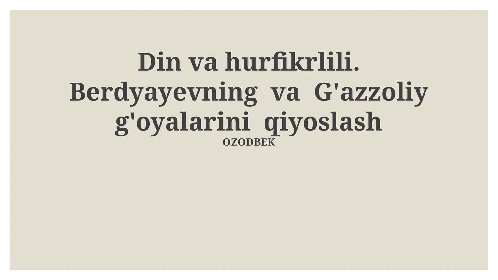 Din va hurfikrlili. Berdyayevning va G'azzoliy g'oyalarini qiyoslash