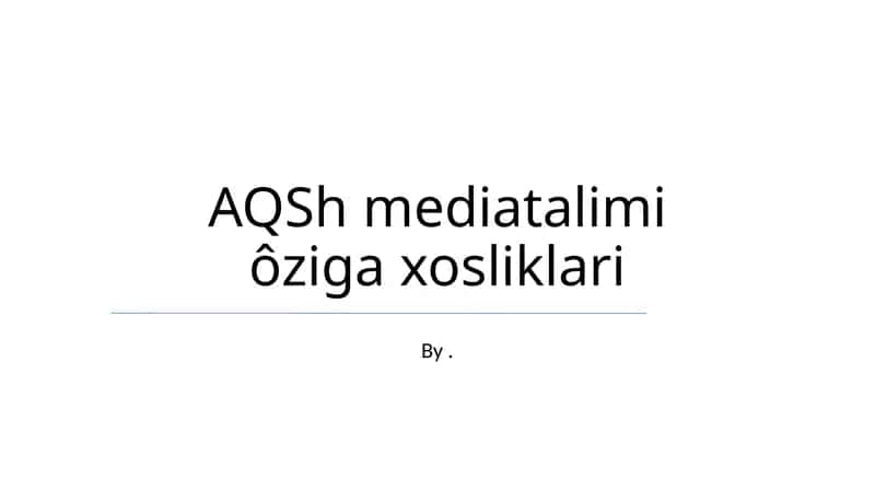 AQSh mediatalimi ôziga xosliklari