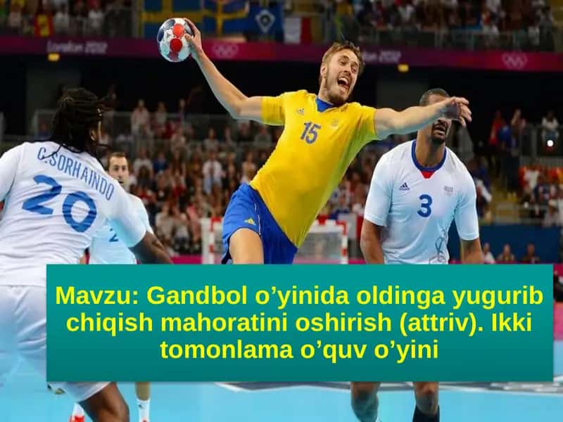 Gandbol o’yinida oldinga yugurib chiqish mahoratini oshirish (attriv). Ikki tomonlama o’quv o’yini