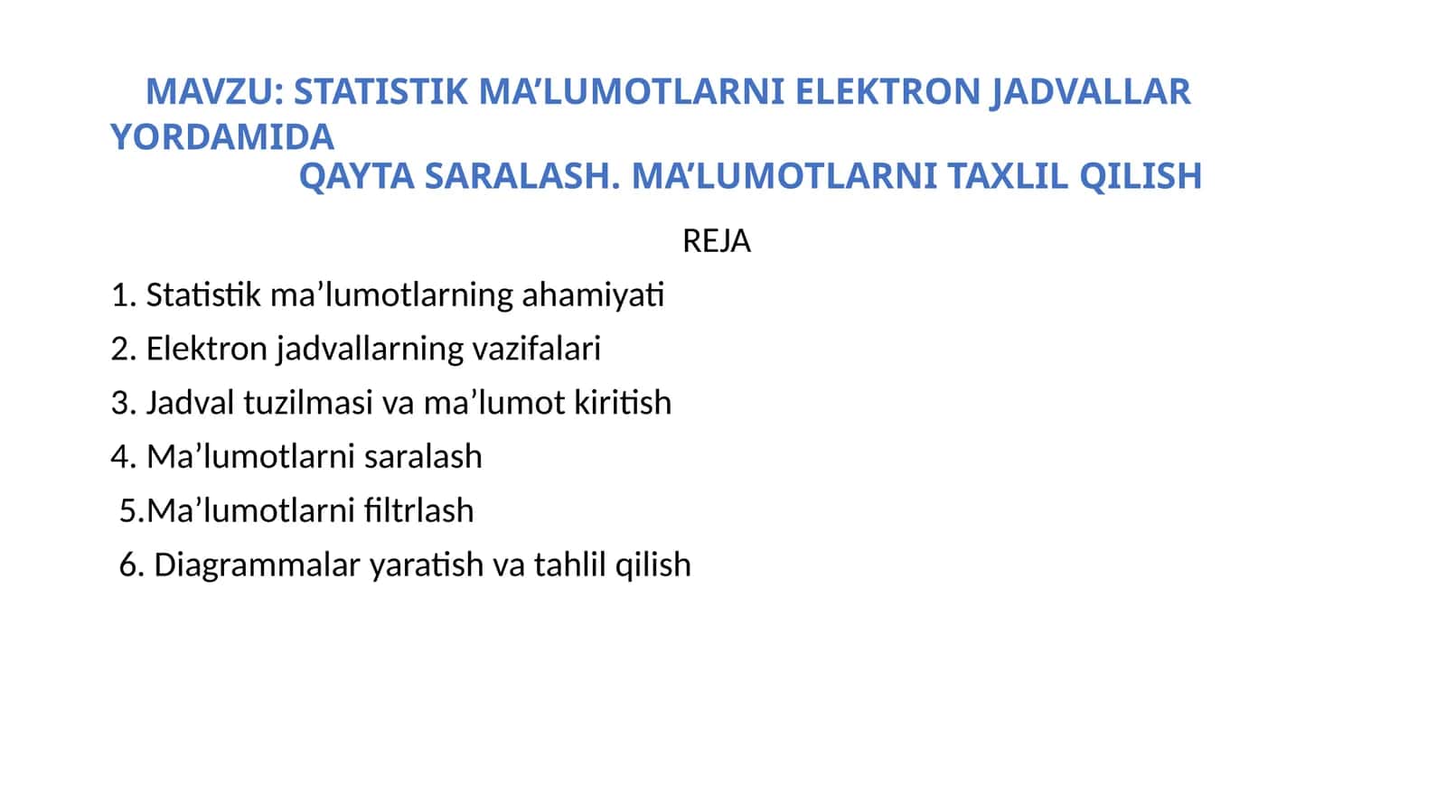 STATISTIK MA’LUMOTLARNI ELEKTRON JADVALLAR YORDAMIDA QAYTA SARALASH. MA’LUMOTLARNI TAXLIL QILISH
