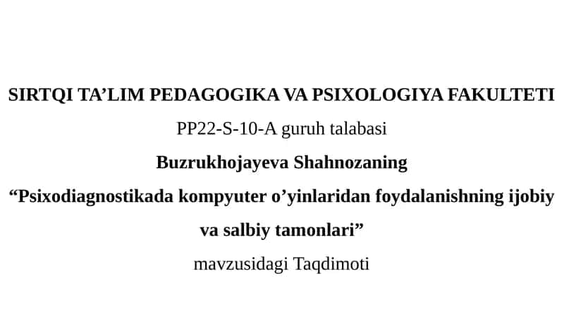 Psixodiagnostikada kompyuter o'yinlaridan foydalanishning ijobiy va salbiy tamonlari