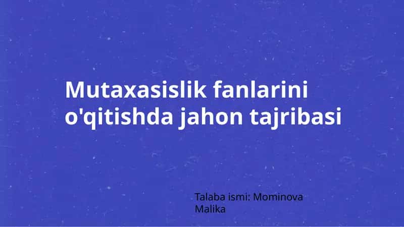 Mutaxasislik fanlarini o'qitishda jahon tajribasi