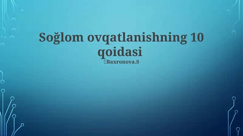 Soğlom ovqatlanishning 10 qoidasi