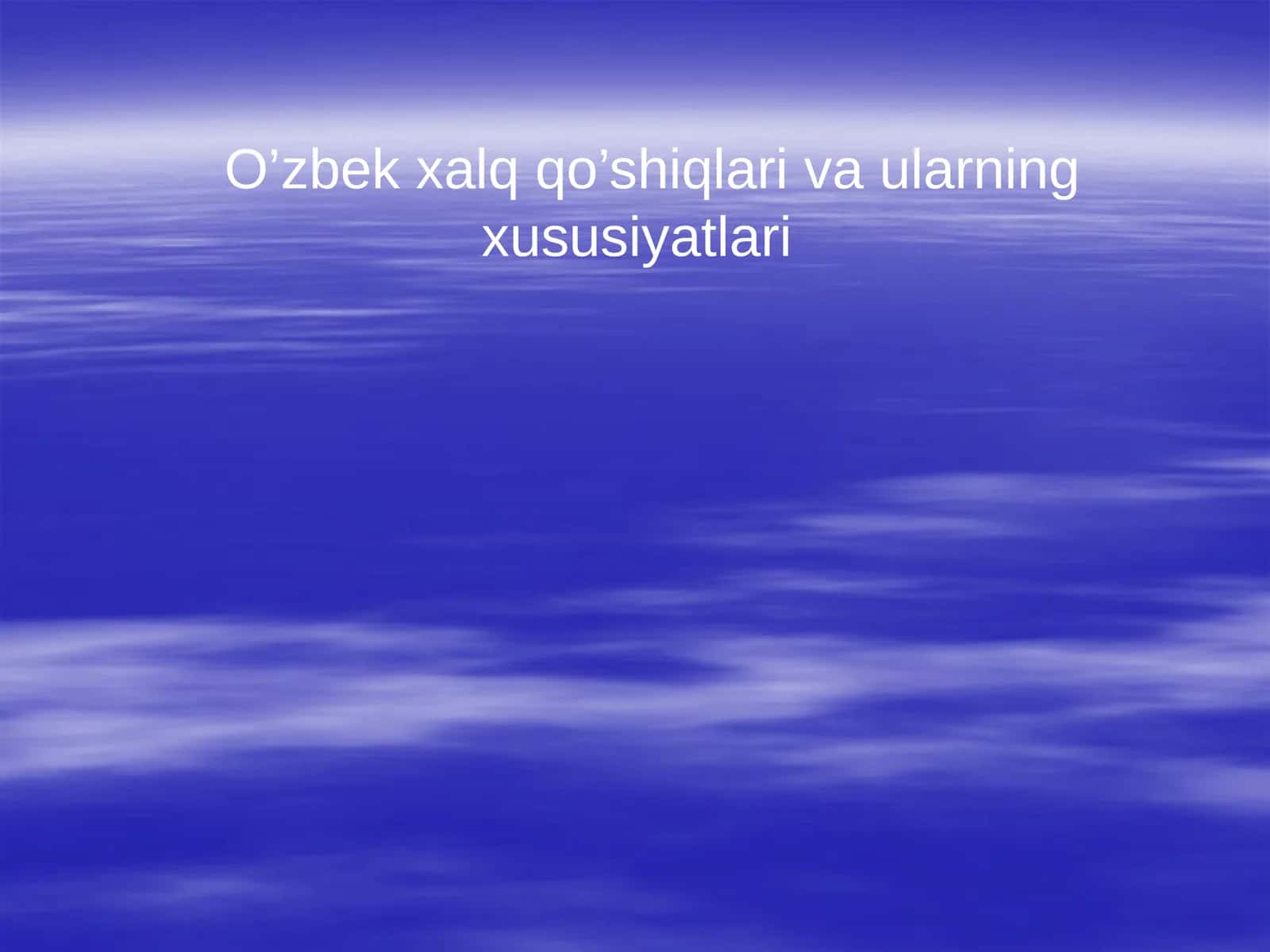 O’zbek xalq qo’shiqlari va ularning xususiyatlari