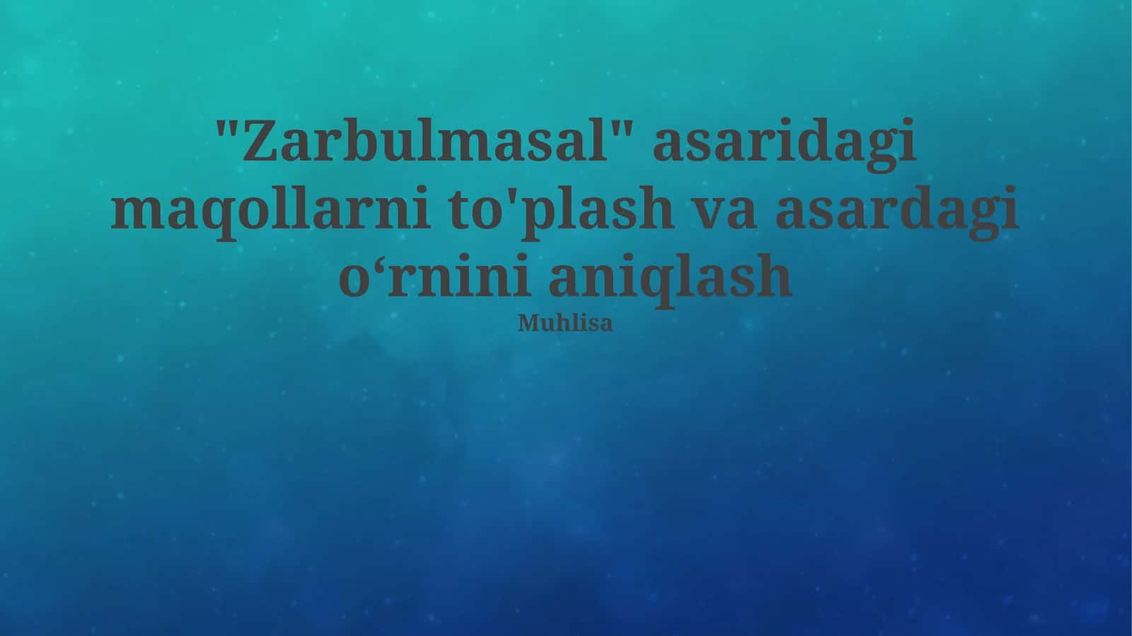 "Zarbulmasal" asaridagi maqollarni to'plash va asardagi oʻrnini aniqlash