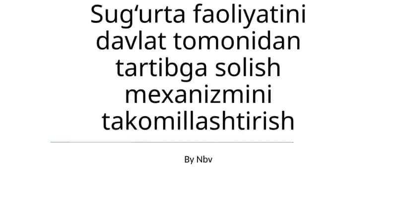 Sug‘urta faoliyatini davlat tomonidan tartibga solish mexanizmini takomillashtirish