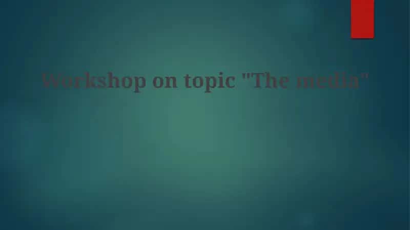 Workshop on topic "The media"