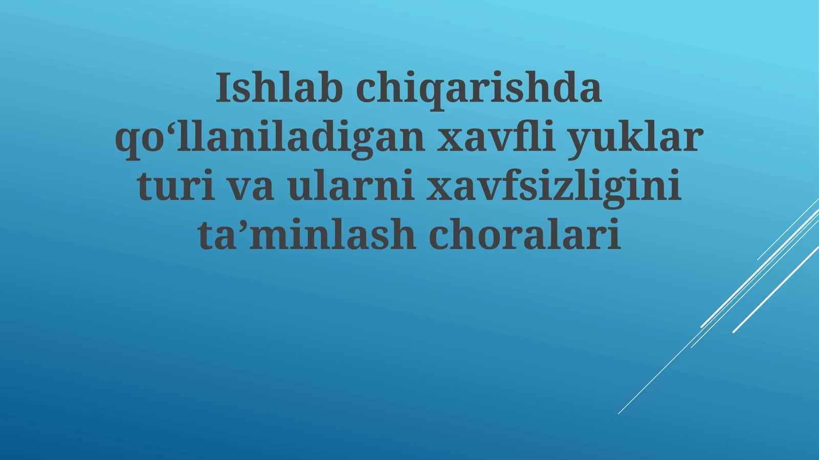 Ishlabchiqarish daqo'llaniladigan xavfliy uklar tur va ularni xavfsizligini ta'minlash choralari