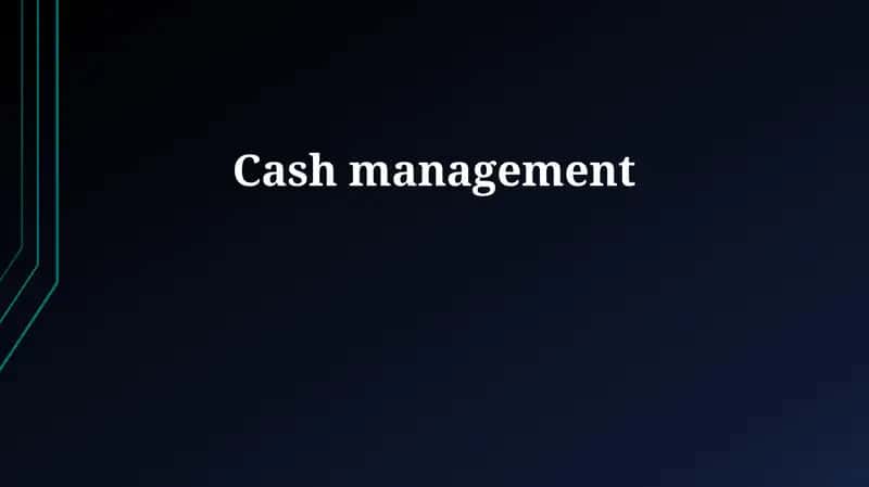 Fundamentals of Cash Management