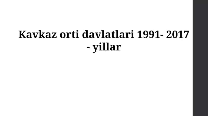 Kavkaz orti davlatlari 1991- 2017 - yillar