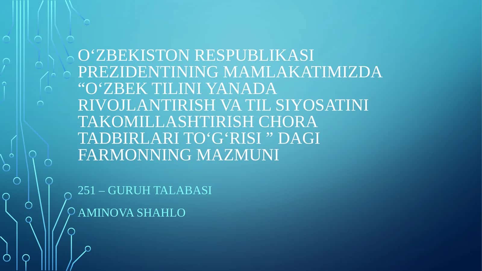 O‘zbekiston respublikasi Prezidentining mamlakatimizda “o‘zbek tilini yanada rivojlantirish va til siyosatini takomillashtirish chora-tadbirlari to‘g‘risi”dagi farmonining mazmuni