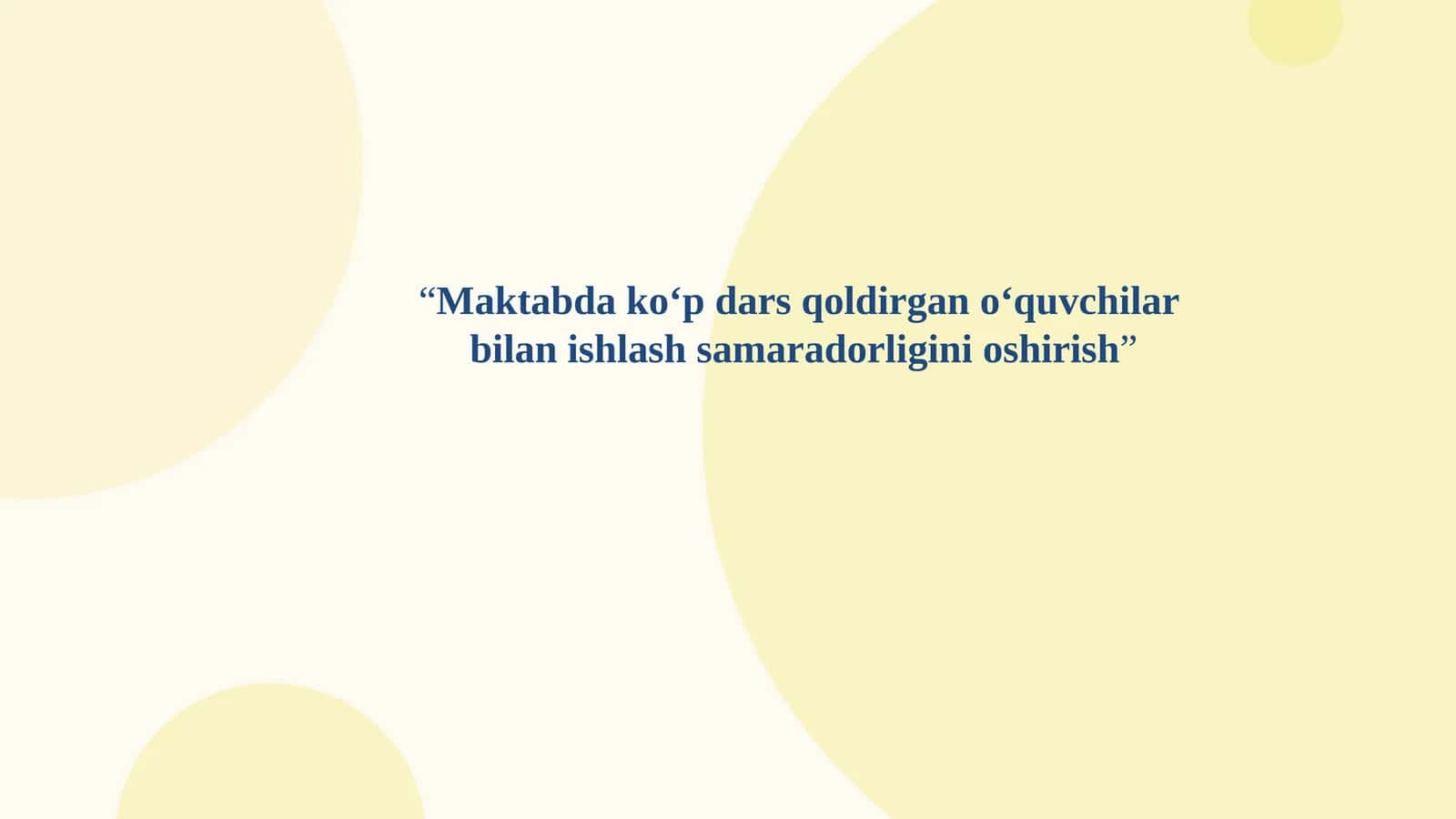 “Maktabda ko‘p dars qoldirgan o‘quvchilar bilan ishlash samaradorligini oshirish”