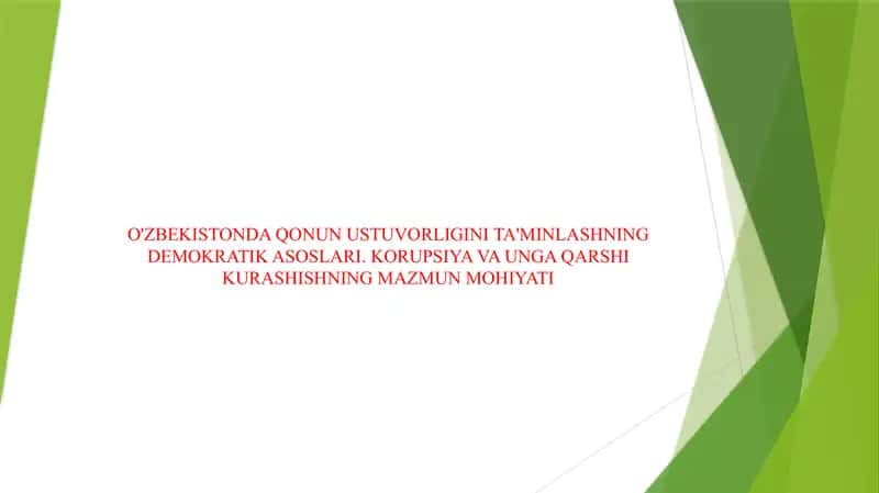 O'ZBEKISTONDA QONUN USTUVORLIGINI TA'MINLASHNING DEMOKRATIK ASOSLARI. KORUPSIYA VA UNGA QARSHI KURASHISHNING MAZMUN MOHIYATI