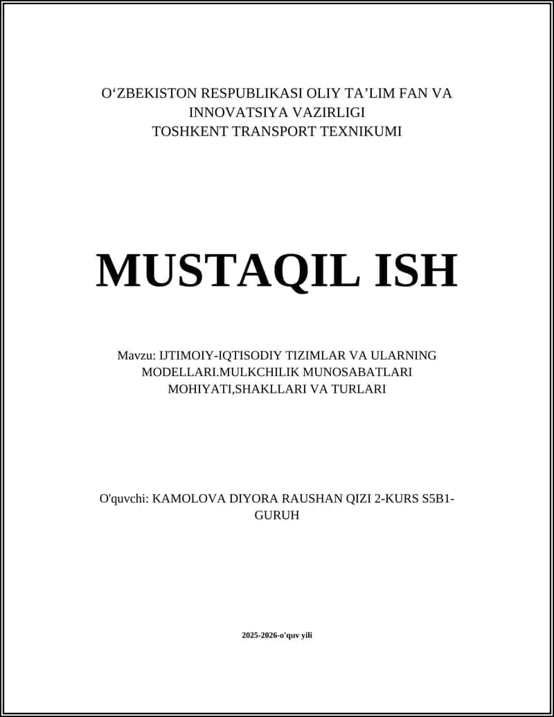 IJTIMOIY-IQTISODIY TIZIMLAR VA ULARNING MODELLARI.MULKCHILIK MUNOSABATLARI MOHIYATI,SHAKLLARI VA TURLARI