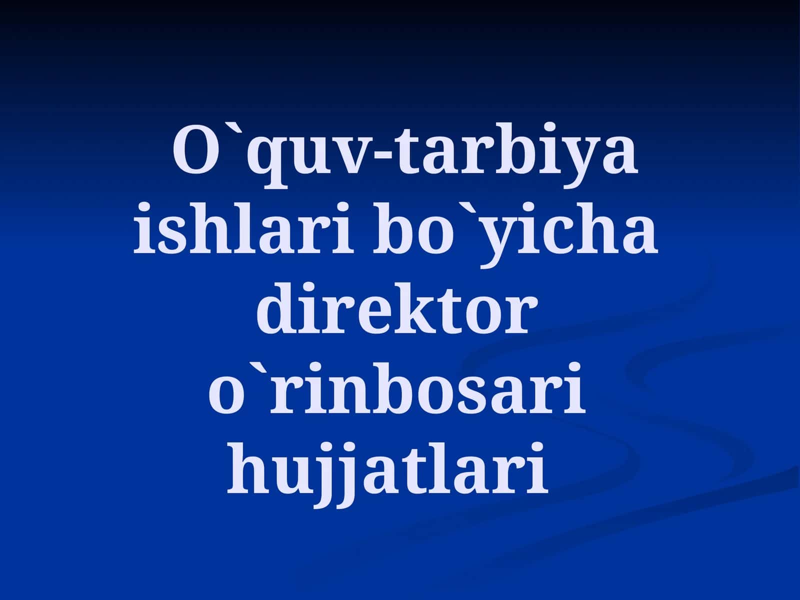 O`quv-tarbiya ishlari bo`yicha direktor o`rinbosari hujjatlari