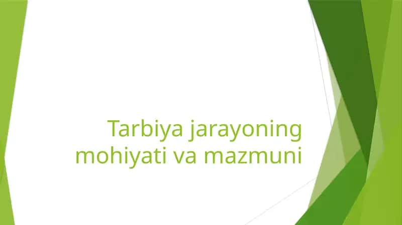 Tarbiyajarayoning mohiyati va mazmuni