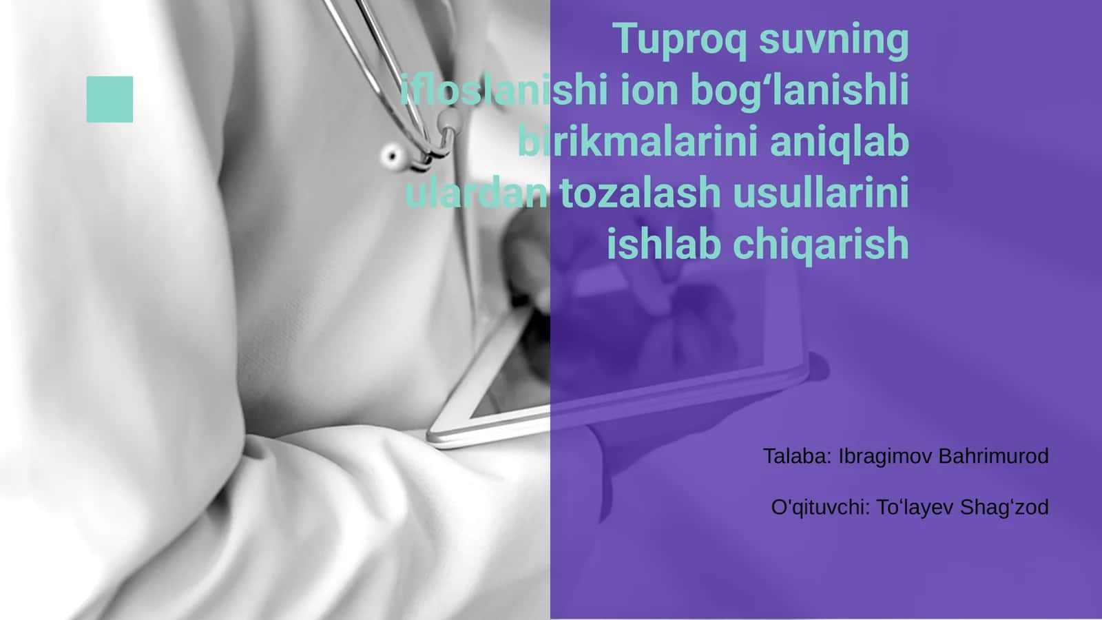 Tuproq suvning ifloslanishi ion bogʻlanishli birikmalarini aniqlab ulardan tozalash usullarini ishlab chiqarish