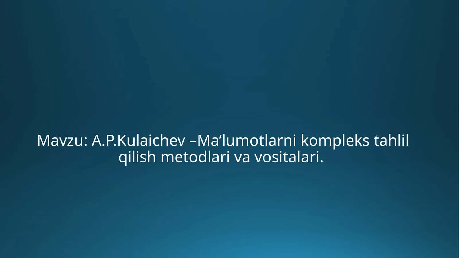 A.P.Kulaichev –Ma’lumotlarni kompleks tahlil qilish metodlari va vositalari.