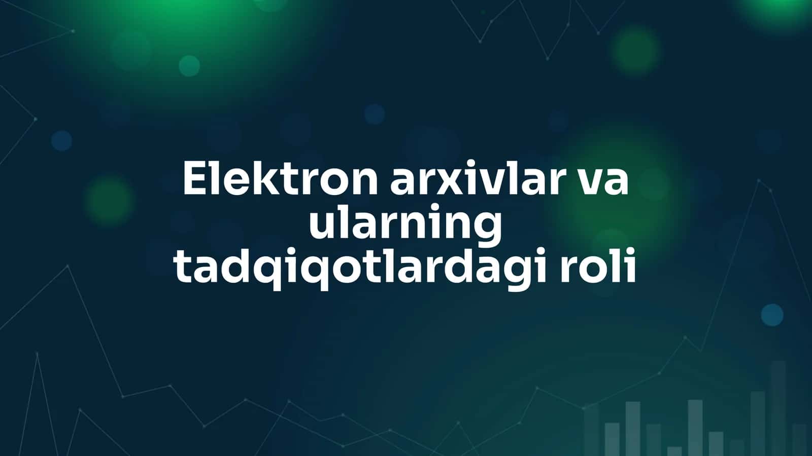 Elektron arxivlar va ularning tadqiqotlardagi roli