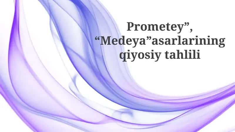 "Prometey", "Medeya" asarlarining qiyosiy tahlili