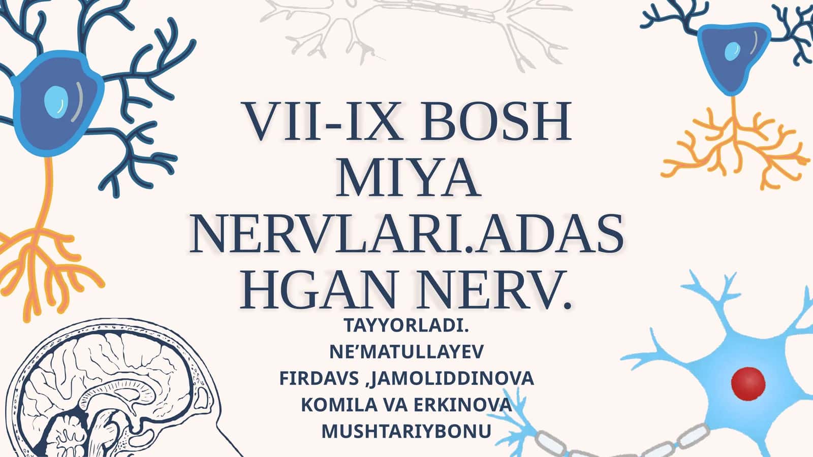 VII-IX BOSH MIYA NERVLARI.ADASHGAN NERV