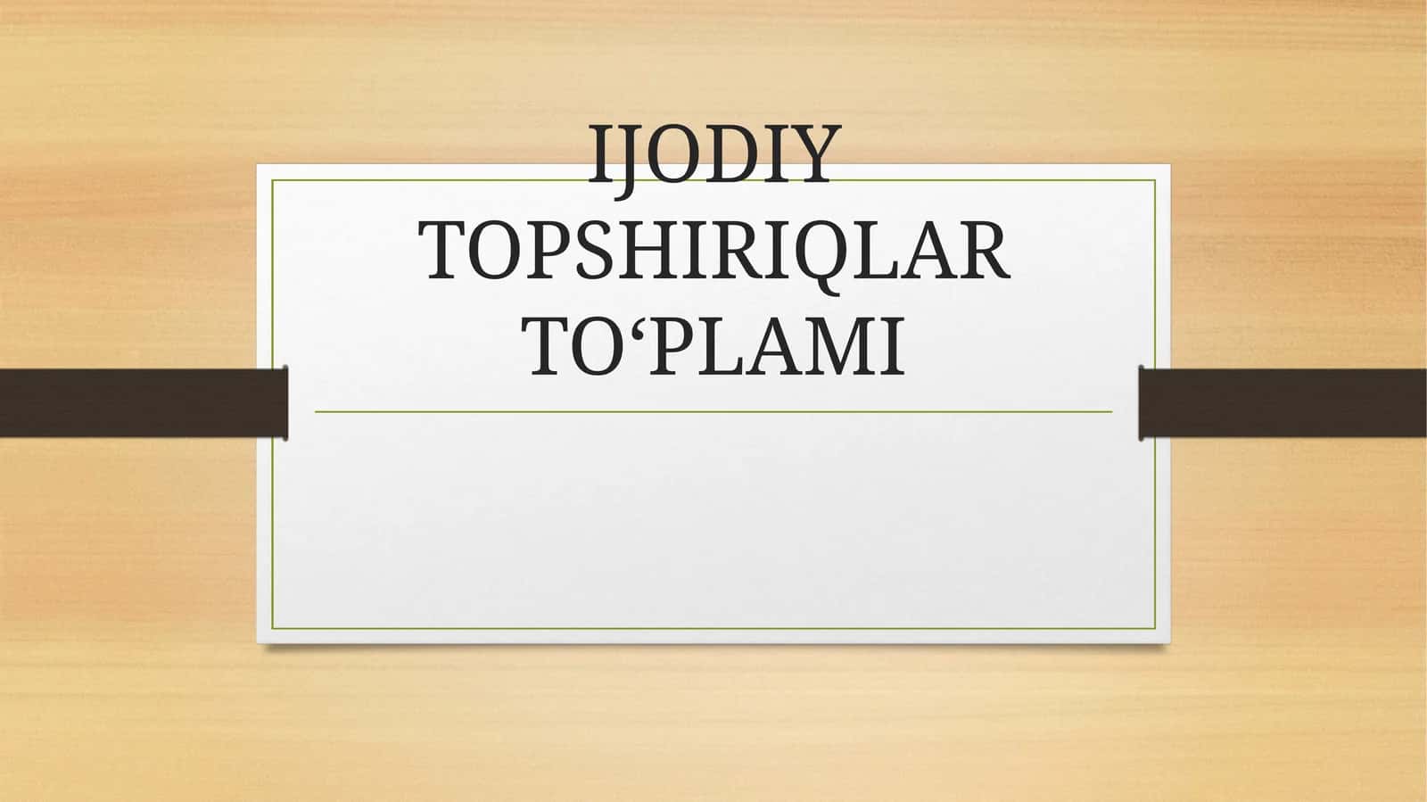 IJODIY TOPSHIRIQLAR TO‘PLAMI