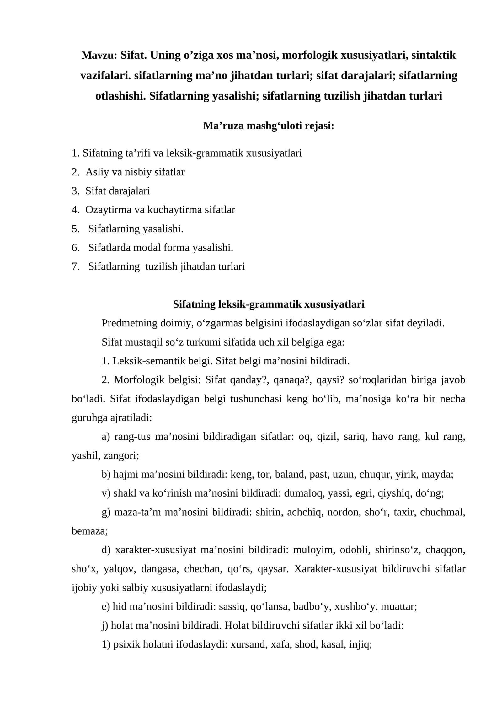 Sifat. Uning o’ziga xos ma’nosi, morfologik xususiyatlari, sintaktik vazifalari. sifatlarning ma’no jihatdan turlari; sifat darajalari; sifatlarning otlashishi. Sifatlarning yasalishi; sifatlarning tuzilish jihatdan turlari