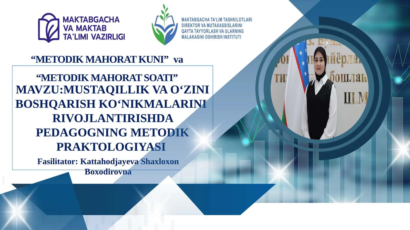 MUSTAQILLIK VA OʻZINI BOSHQARISH KOʻNIKMALARINIRIVOJLANTIRISHDA PEDAGOGNING METODIK PRAKTOLOGIYASI