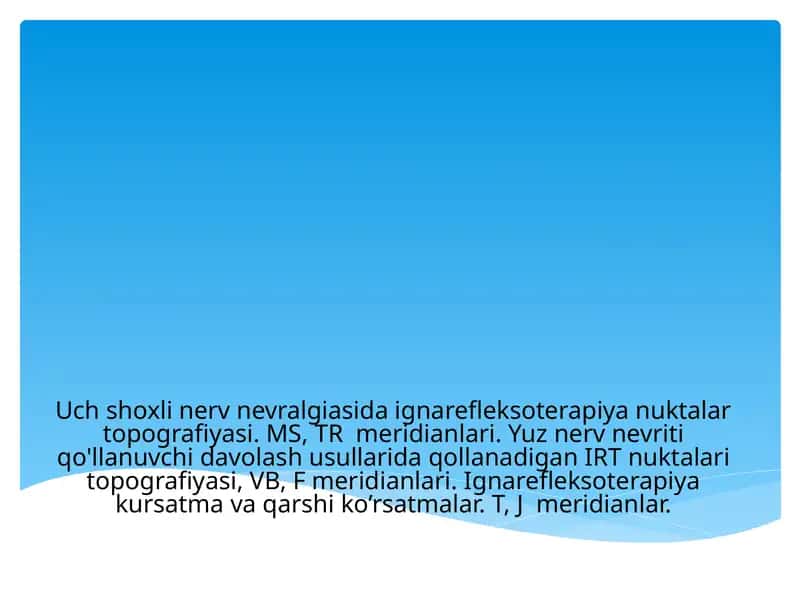 Uch shoxli nerv nevralgiasida ignarefleksoterapiya nuktalar topografiyasi