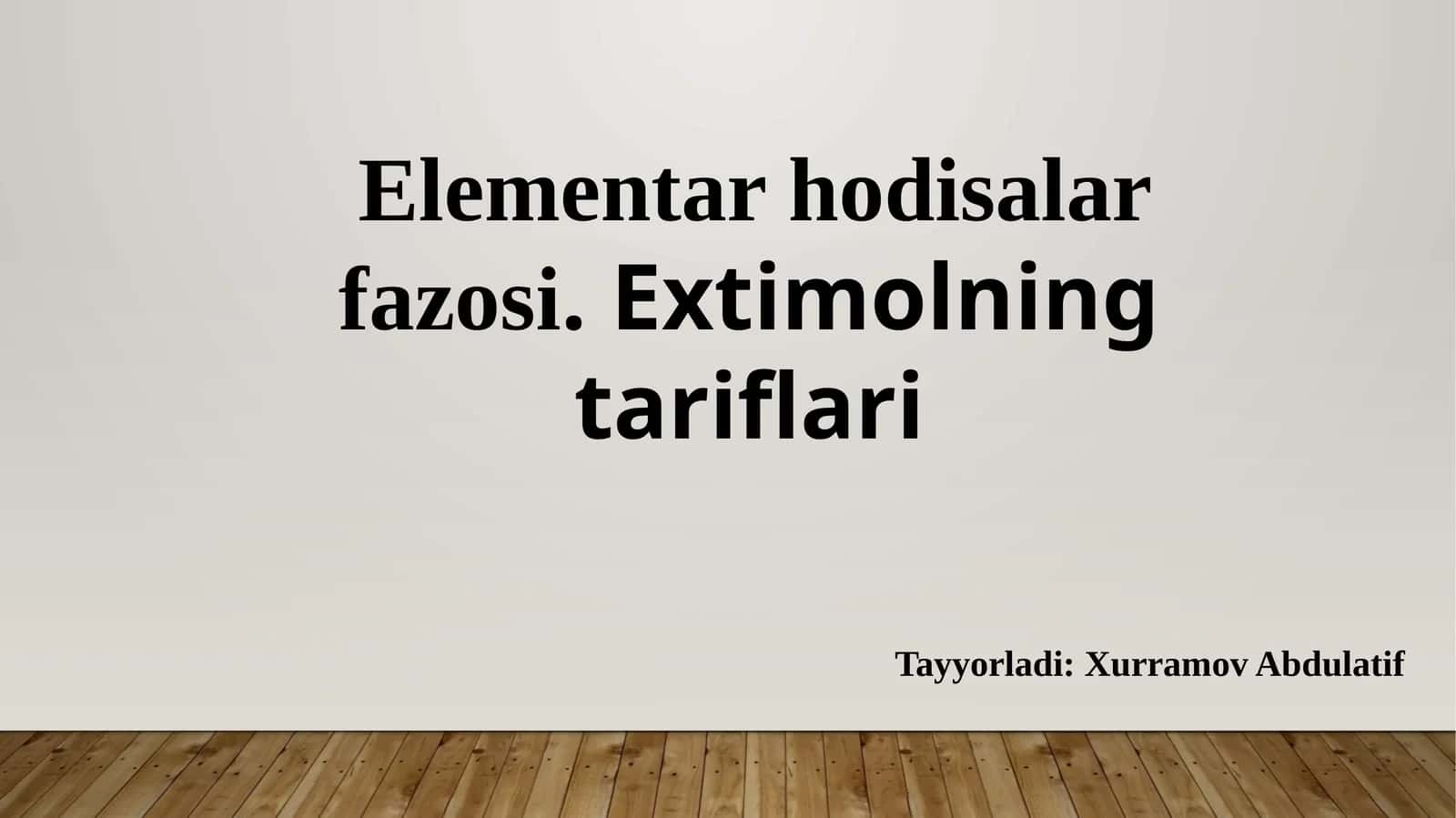 Elementar hodisalar fazosi. Extimolning tariflari