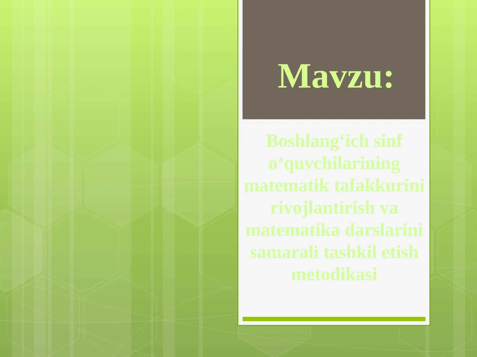 Boshlang‘ich sinfo‘quvchilarining matematika tafakkurini rivojlantirish va matematika darslarini samarali tashkil etish metodikasi