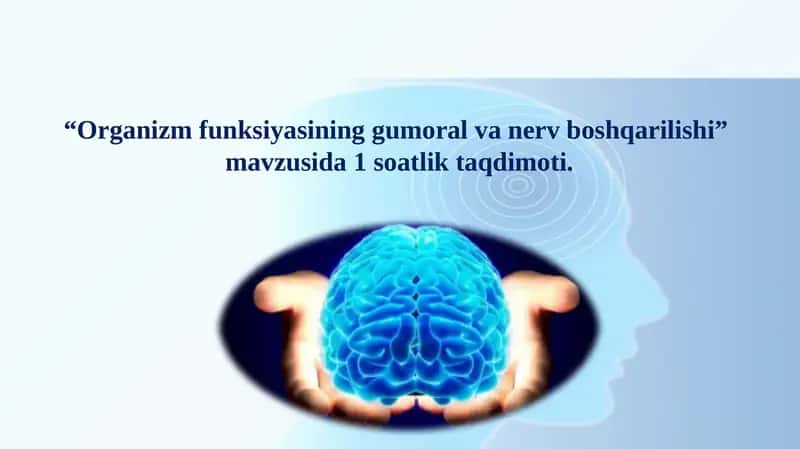 Organizm funktsiyasining gumoral va nerv boshqarilishi