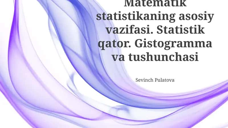 Matematik statistikaning asosiy vazifasi