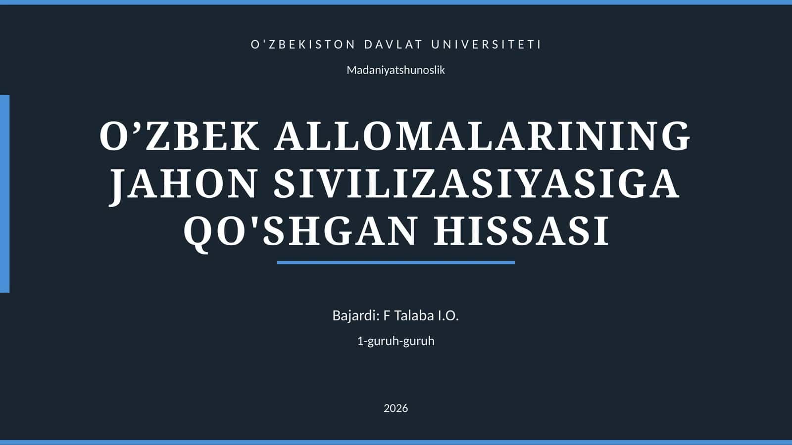 O’ZBEK ALLOMALARINING JAHON SIVILIZASIYASIGA QO'SHGAN HISSASI