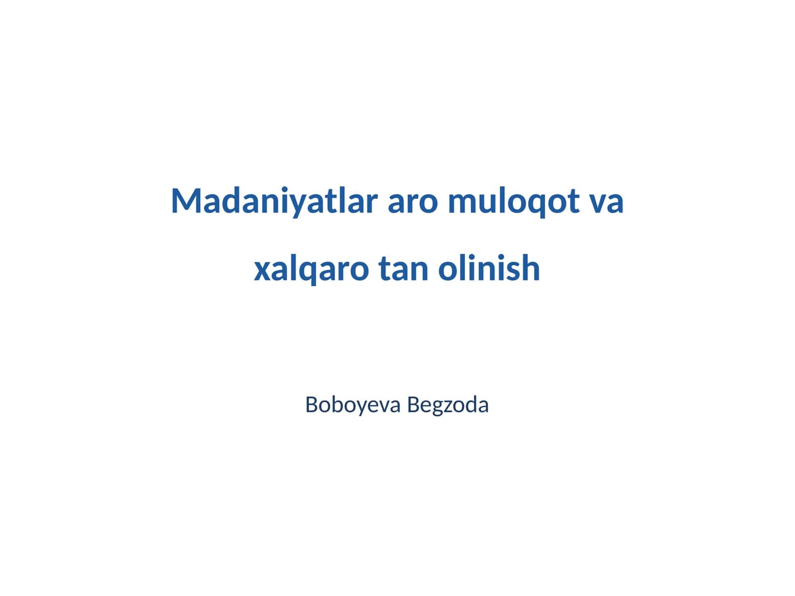 Madaniyatlar aro muloqot va xalqaro tan olinish