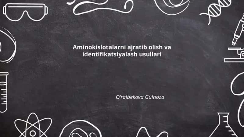 Aminokislotalarni ajratib olish va identifikatsiyalash usullari