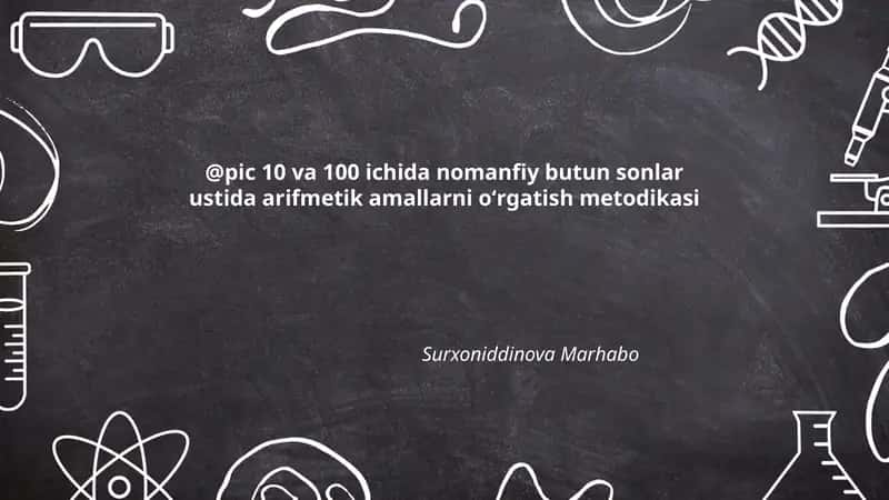 10 va 100 ichida nomanfiy butun sonlar ustida arifmetik amallarni oʻrgatish metodikasi