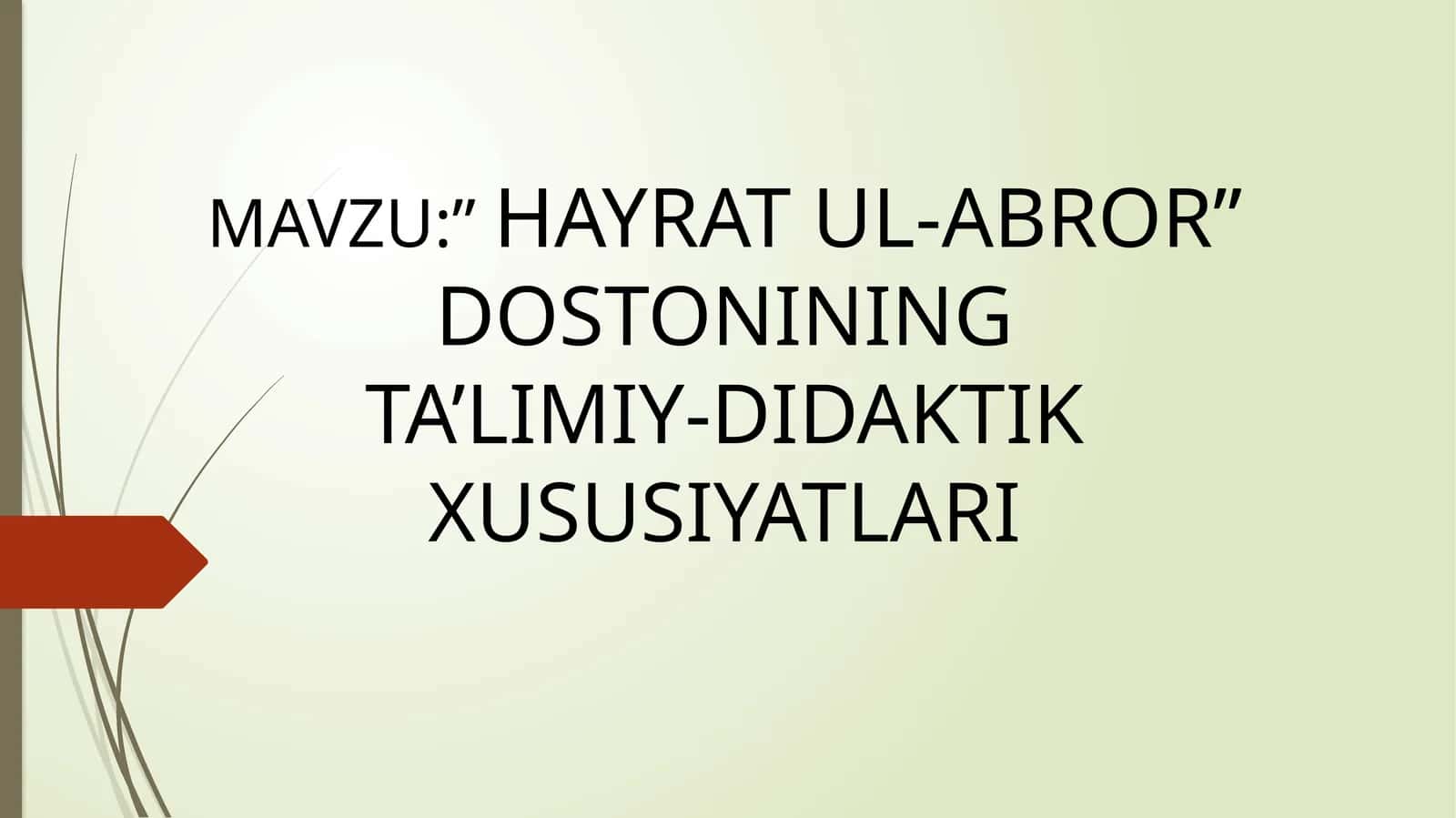 "Hayrat ul-abror"dostoning ta'limiy-didaktik xususiyatlari