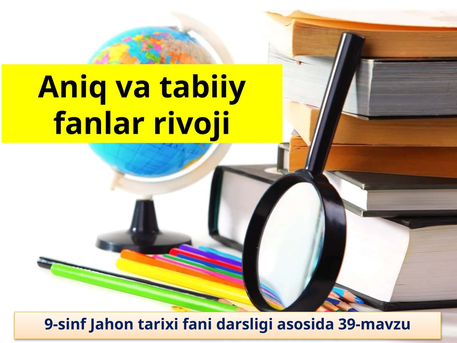 XIX asr oxiri va XX asr boshlari — hozirgi zamon tabiat ilmining taraqqiyoti