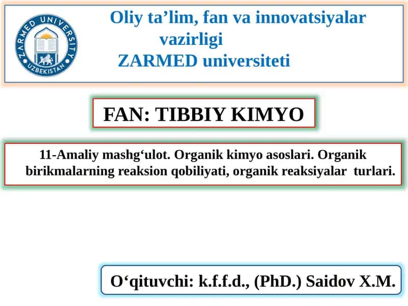 11-Amaliymashg‘ulot.Organik kimyo asoslari. Organik birikmalarning reaksion qobiliyati, organik reaksiyalarturlari.