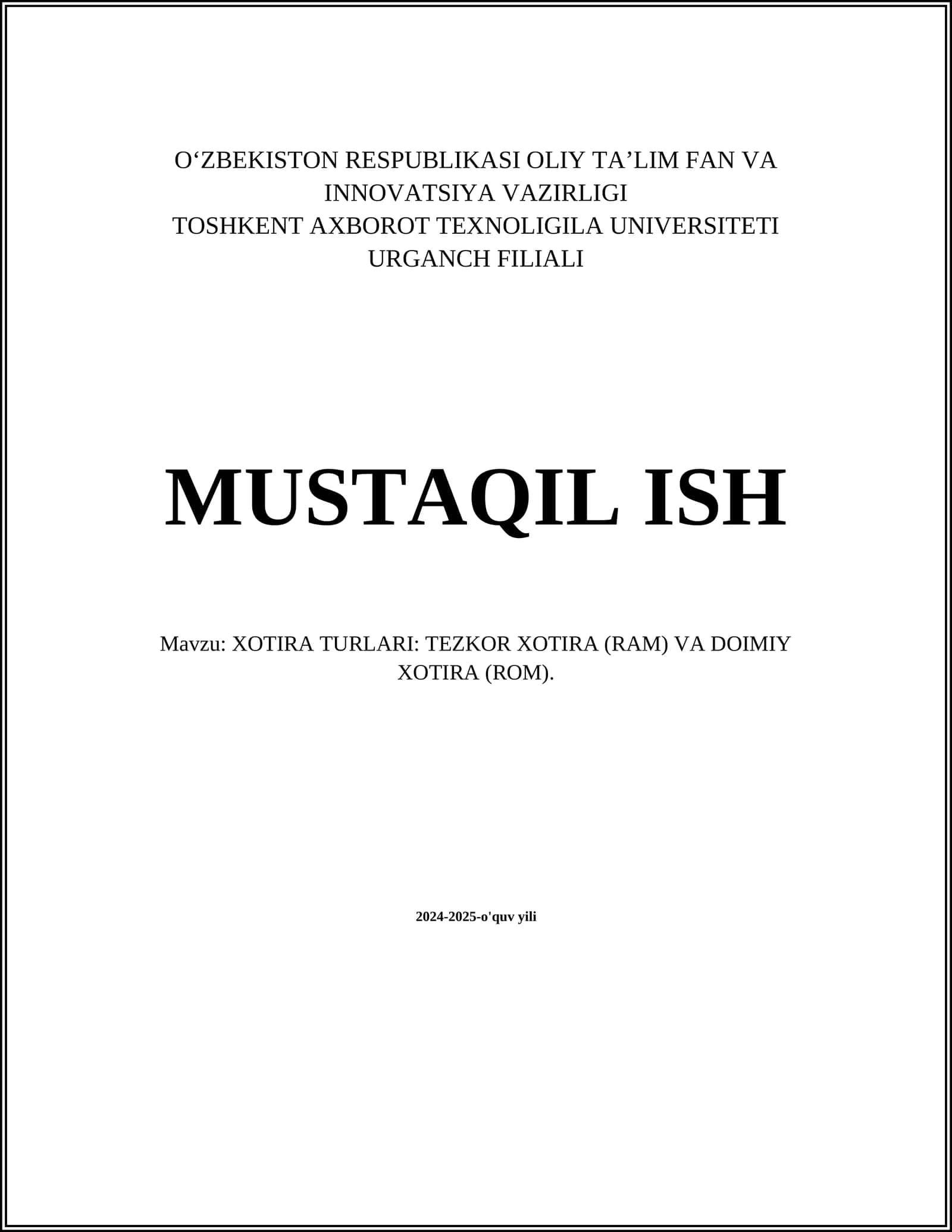 MUSTAQIL ISH Mavzu: XOTIRA TURLARI: TEZKOR XOTIRA (RAM) VA DOIMIY XOTIRA (ROM)
