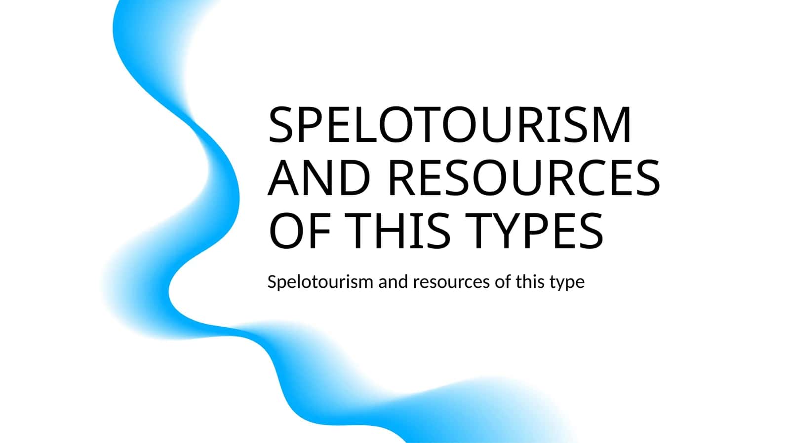 SPELOTOURISM AND RESOURCES OF THIS TYPES