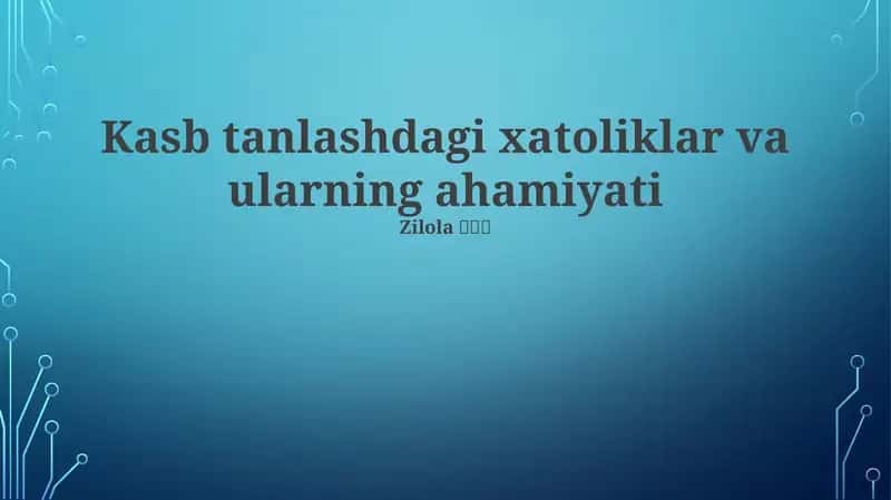Kasb tanlashdagi xatoliklar va ularning ahamiyati