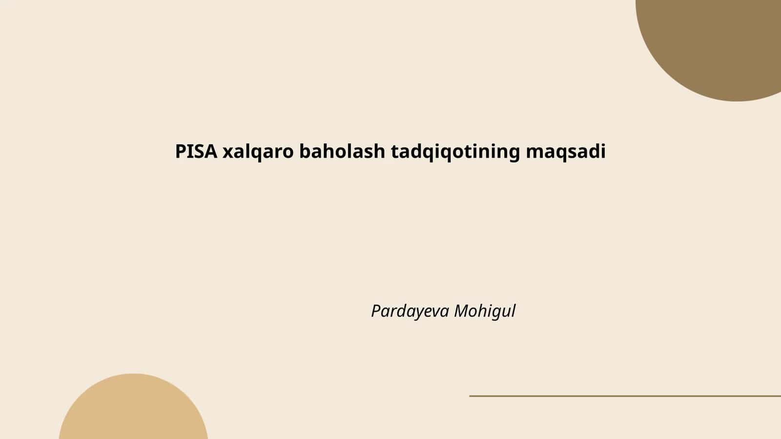 PISA xalqaro baholash tadqiqotining maqsadi