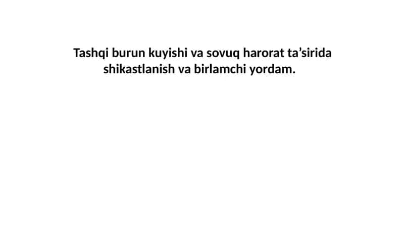 Tashqi burun kuyishi va sovuq harorat ta’sirida shikastlanish va birlamchi yordam.