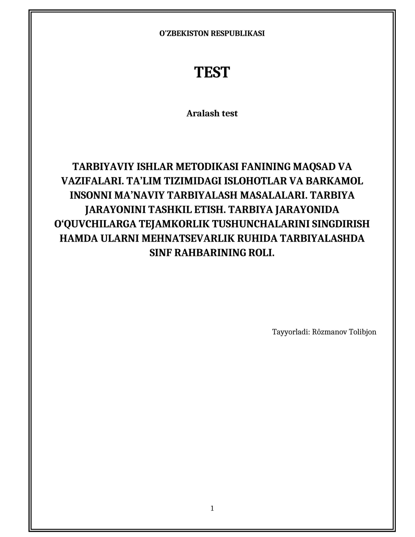 Tarbiyaviy ishlar metodikasi fanining maqsad va vazifalari. Ta’lim tizimidagi islohotlar va barkamol insonni ma’naviy tarbiyalash masalalari. Tarbiya jarayonini tashkil etish. Tarbiya jarayonida o‘quvchilarga tejamkorlik tushunchalarini singdirish hamda ularni mehnatsevarlik ruhida tarbiyalashda sinf rahbarining roli.