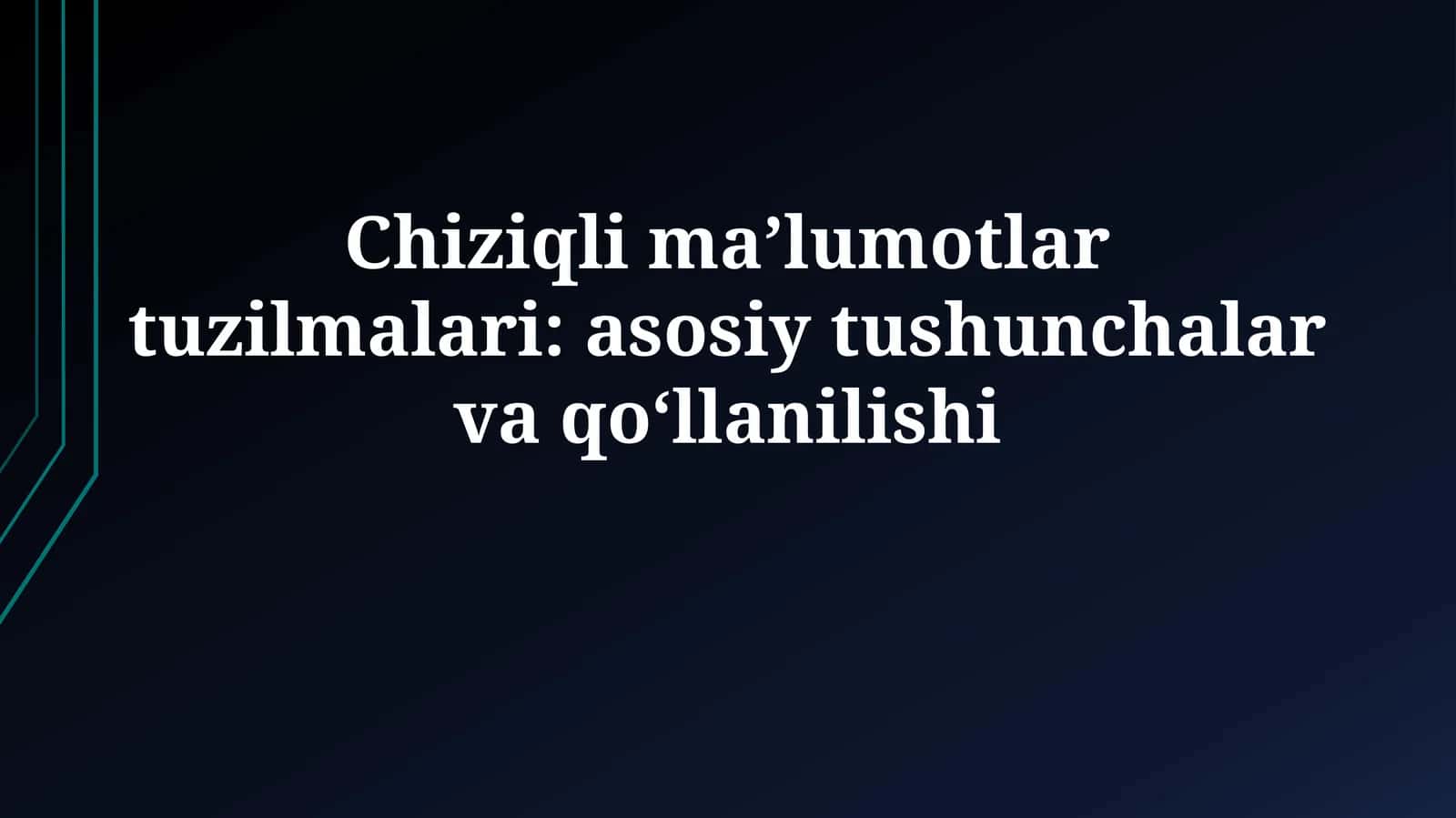 Chiziqli ma’lumotlar tuzilmalari: asosiy tushunchalarvaqо‘llanilishi