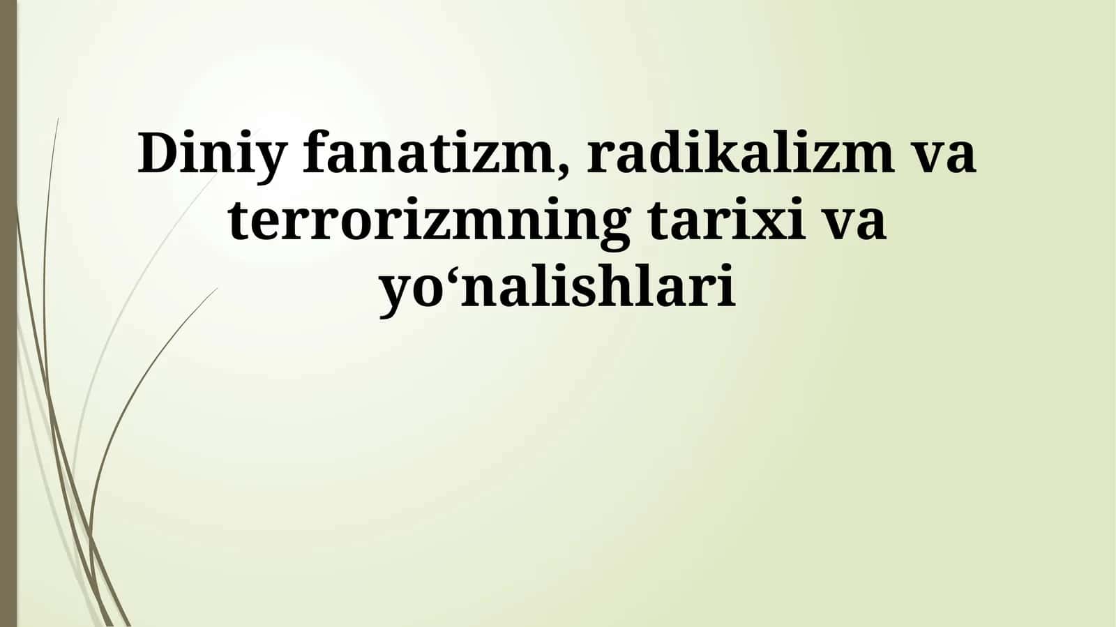 Diniy fanatizm, radikalizm va terrorizmning tarixi va yoʻnalishlari