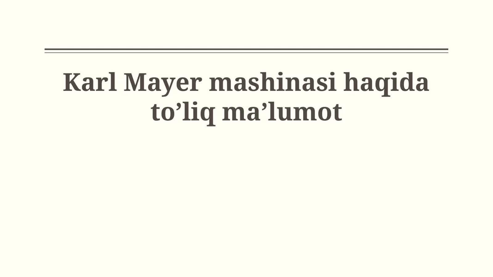 Karl Mayer mashinasi haqida to’liq ma’lumot
