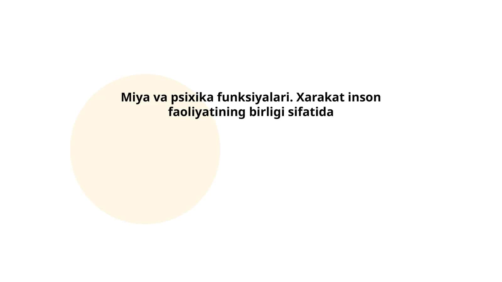 Miya va psixika funksiyalari. Xarakat inson faoliyatining birligi sifatida